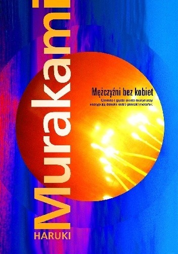 Haruki Murakami, Philip Gabriel, Ted Goossen: Mężczyźni bez kobiet (2015, Warszawskie Wydawnictwo Literackie Muza)