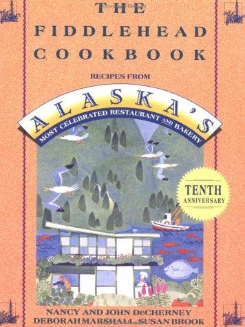 Nancy DeCherney, John DeCherney, Deborah Marshall, Susan Brook: The Fiddlehead Cookbook (Paperback, 1993, St. Martin's Griffin)