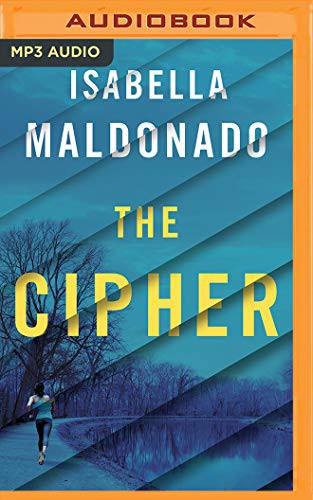 Isabella Maldonado, Roxanne Hernandez: The Cipher (AudiobookFormat, 2020, Brilliance Audio)