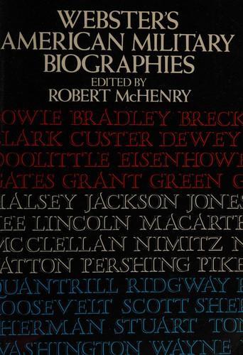 Robert McHenry: Webster's American military biographies (1984)