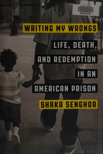 Shaka Senghor: Writing my wrongs (2016, Convergent Books)