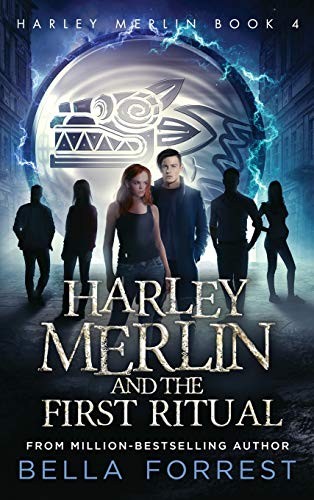 Bella Forrest: Harley Merlin and the First Ritual (Hardcover, 2018, Nightlight Press)