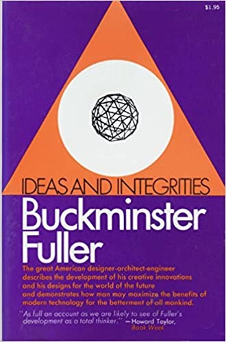 Buckminster Fuller: Ideas and Integrities (Paperback, 1969, Macmillan Pub Co)