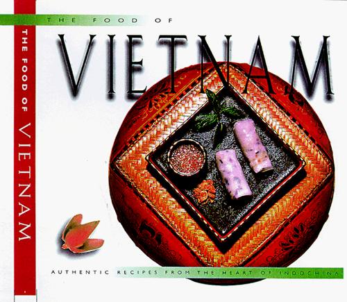 Triệu, Thị Chơi.: The food of Vietnam (1998, Periplus Editions, Distributed in the USA by Charles Tuttle)