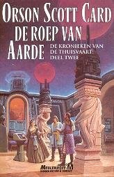 Orson Scott Card: De Roep Van Aarde: De Kronieken van De Thuisvaart: Deel Twee (Signed). (1995, Meulenhoff Amsterdam)