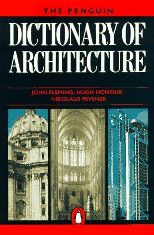 John Fleming: The Penguin dictionary of architecture (1991, Penguin Books)