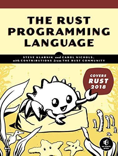 Steve Klabnik, Carol Nichols: The Rust programming language (2019)