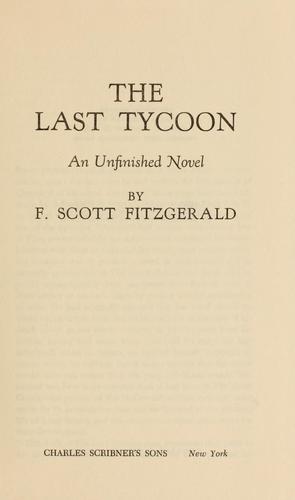 F. Scott Fitzgerald: The last tycoon (1941, Scribner)