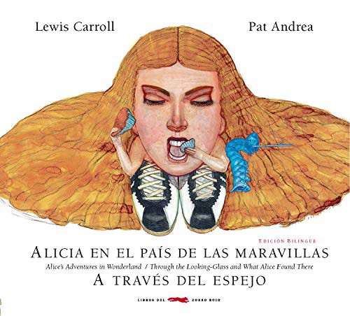 Lewis Carroll, Pat Andrea, Luis Maristany, Marc Lambron: Alicia en el país de las maravillas/ A través del espejo (Paperback, 2016, Libros del Zorro Rojo)