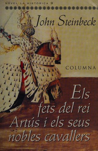 Maria Antonia de Miquel Serra, Elaine A. Steinbeck: ELS FETS DEL REI ARTUS I ELS SEUS NOBLES (Paperback, Spanish language, 1998, Columna CAT)