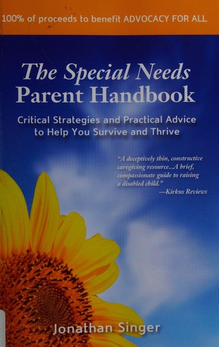 Jonathan Singer: The special needs parent handbook (2012, Clinton + Valley Pub.)