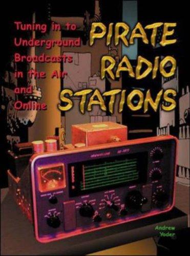 Andrew R. Yoder: Pirate radio stations (2002, McGraw-Hill)