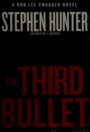 Stephen Hunter: The third bullet (2013, Simon & Schuster, Pocket Books)