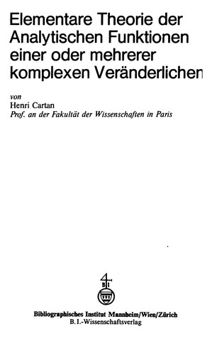 Henri Paul Cartan: Elementare theorie der analytischen functionen einer oder mehrerer komplexen veränderlichen (German language, 1966, Bibliographisches Institut)