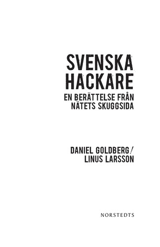 Daniel Goldberg: Svenska hackare (Swedish language, 2011, Norstedt)