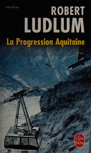 Robert Ludlum: La progression Aquitaine (French language, 1984, Robert Laffont)