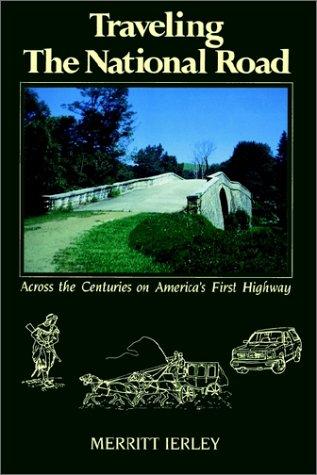 Merritt Ierley: Traveling the National Road (Paperback, 1993, Overlook TP)