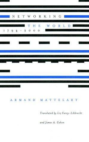 Armand Mattelart: Networking the World, 1794-2000 (2000)