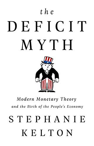 Stephanie Kelton: The Deficit Myth (Hardcover, PublicAffairs)