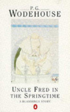 P. G. Wodehouse: Uncle Fred in the springtime (Paperback, 1985, Penguin Books)