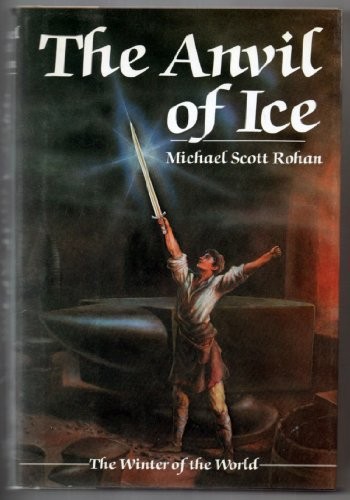 Michael Scott Rohan: The anvil of ice (1986, W. Morrow)