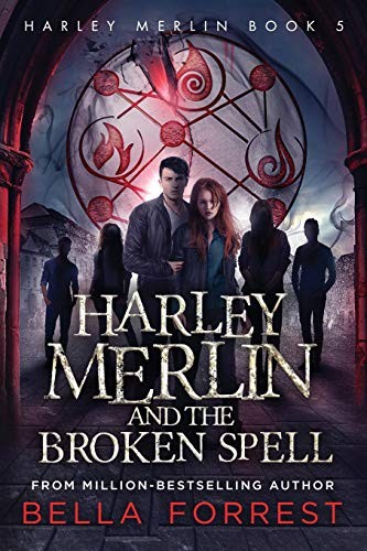 Bella Forrest: Harley Merlin and the Broken Spell (Paperback, 2018, Nightlight Press)