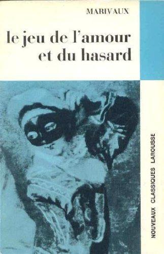 Pierre Carlet de Chamblain de Marivaux: Le Jeu De l'Amour Et Du Hasard (French language)