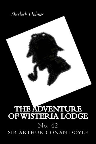 Arthur Conan Doyle: The Adventure of Wisteria Lodge (Paperback, 2018, CreateSpace Independent Publishing Platform)