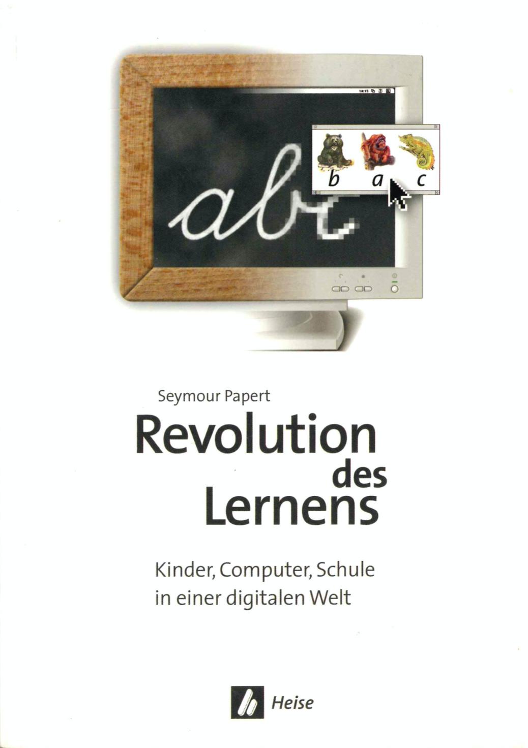 Seymour Papert: Revolution des Lernens (German language, 1994, Heise Group)