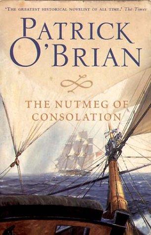 Patrick O'Brian: The Nutmeg of Consolation (HarperCollins Publishers Ltd)