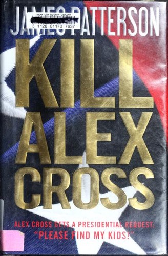 James Patterson: Kill Alex Cross (2012, Little, Brown and Company)