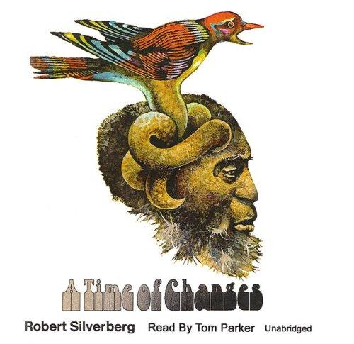 Robert Silverberg: A Time of Changes (AudiobookFormat, Blackstone Audio Inc.)