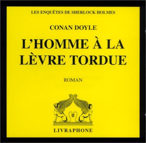 Arthur Conan Doyle: L'Homme à la lèvre tordue (coffret 1 CD) (AudiobookFormat, 2003, Livraphone)