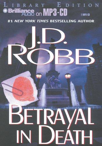 Nora Roberts: Betrayal in Death (In Death) (MP3 CD) (In Death) (AudiobookFormat, 2007, Brilliance Audio on MP3-CD Lib Ed)