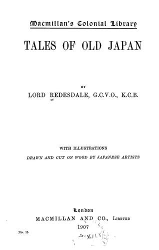 Algernon Bertram Freeman-Mitford Redesdale: Tales of old Japan (1907, Macmillan & Co.)