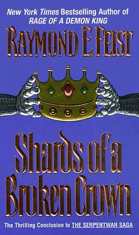 Raymond E. Feist: Shards of a Broken Crown (1999, Eos)