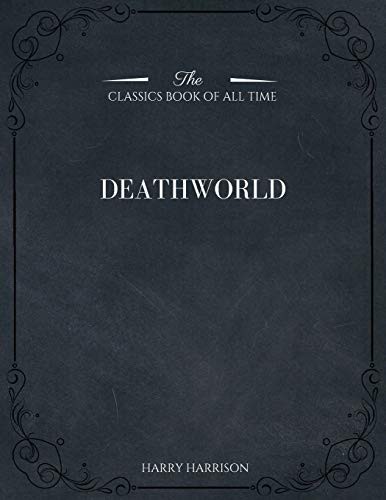 Harry Harrison: Deathworld by Harry Harrison, Science Fiction, Fantasy (Paperback, 2017, CreateSpace Independent Publishing Platform, Createspace Independent Publishing Platform)