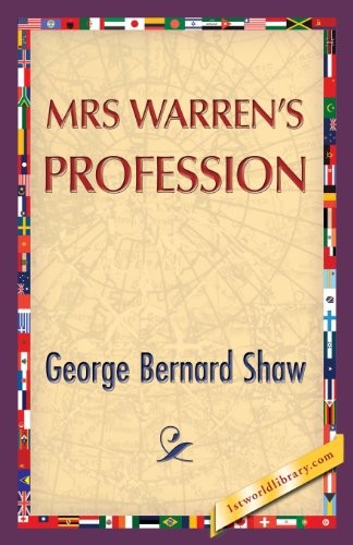 George Bernard Shaw: Mrs. Warren's Profession (Paperback, 2013, 1ST WORLD LIBRARY)