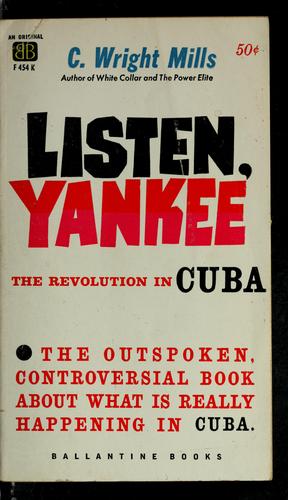 C. Wright Mills: Listen, Yankee (1960, Ballantine)