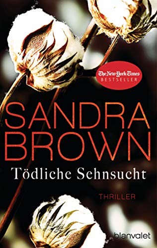 Sandra Brown: Tödliche Sehnsucht (German language, Blanvalet)