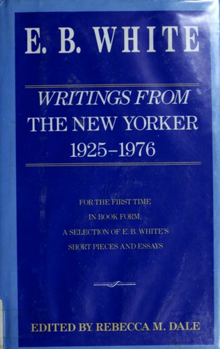 E. B. White: Writings from the New Yorker (1990, HarperCollins)