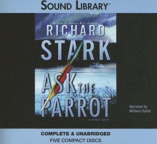 Richard Stark: Ask the Parrot (AudiobookFormat, 2006, Sound Library)