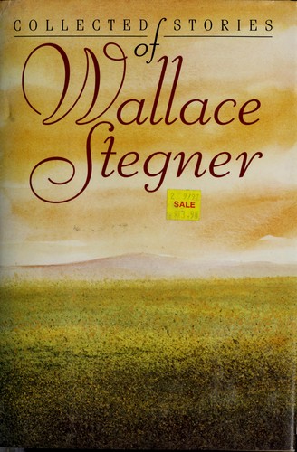 Wallace Stegner: Collected stories of Wallace Stegner. (1994, Wings Books, Distributed by Random House Value Pub., Inc., Wings)