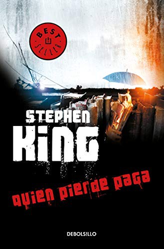 Stephen King: Quien pierde paga (Paperback, Debolsillo)