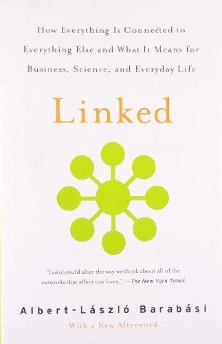 Albert-László Barabási: Linked: How Everything Is Connected to Everything Else and What It Means for Business, Science, and Everyday Life (2003)