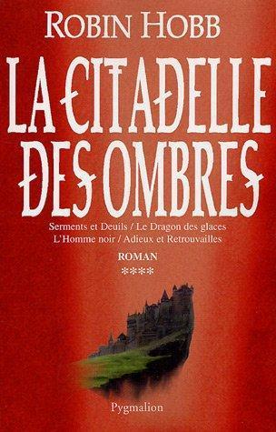 Robin Hobb: La Citadelle des Ombres, tome 4 (French language, 2007, Pygmalion)