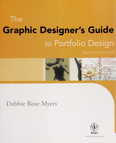 Debbie Rose Myers: The graphic designer's guide to portfolio design (2009, J. Wiley & Sons)