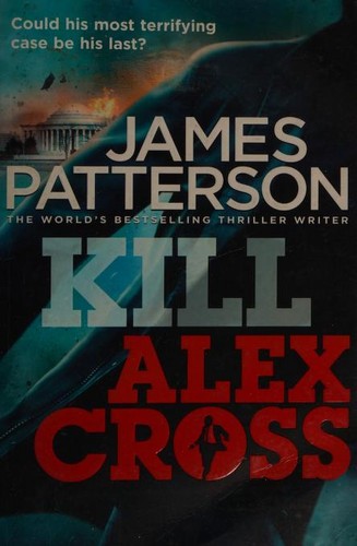 James Patterson: Kill Alex Cross James Patterson (2012, Arrow, Arrow Books Ltd)