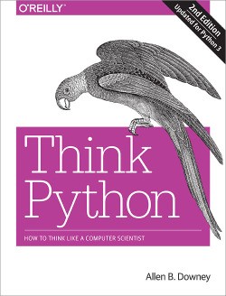 Allen B. Downey, Allen Downey: Think Python (EBook, 2015, O’Reilly Media)