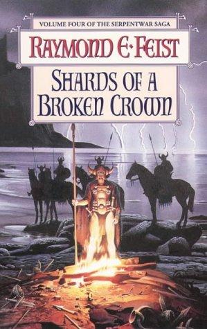 Raymond E. Feist: Shards of a Broken Crown (Serpentwar Saga) (1999, Voyager)